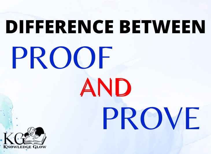 Difference between Proof and Prove Proof vs Prove