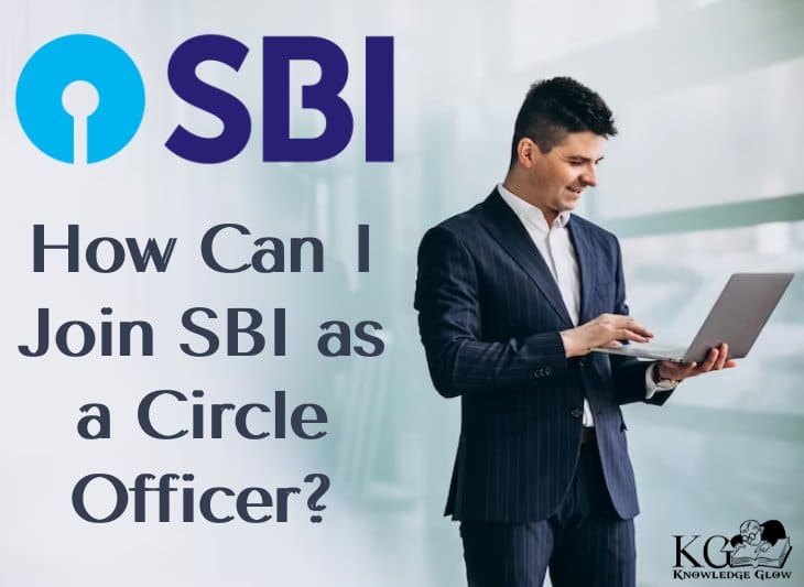 How Can I Join Sbi as a Circle Officer?