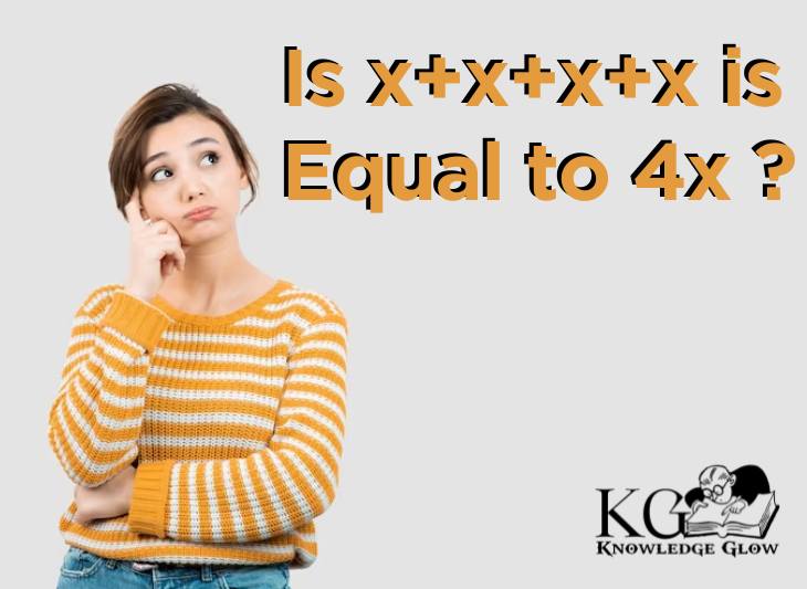 x+x+x+x is Equal to 4x ? x+x+x+x=4x