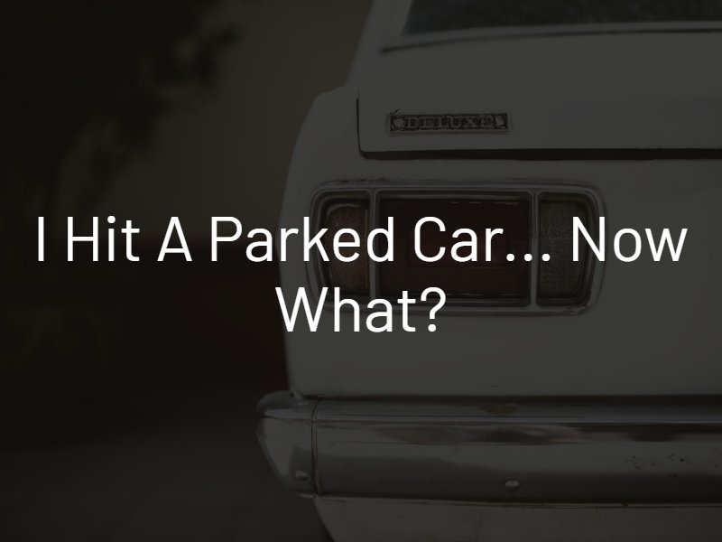 I Hit a Parked Car... Now What? Knowles Law Firm Knowles Law Firm
