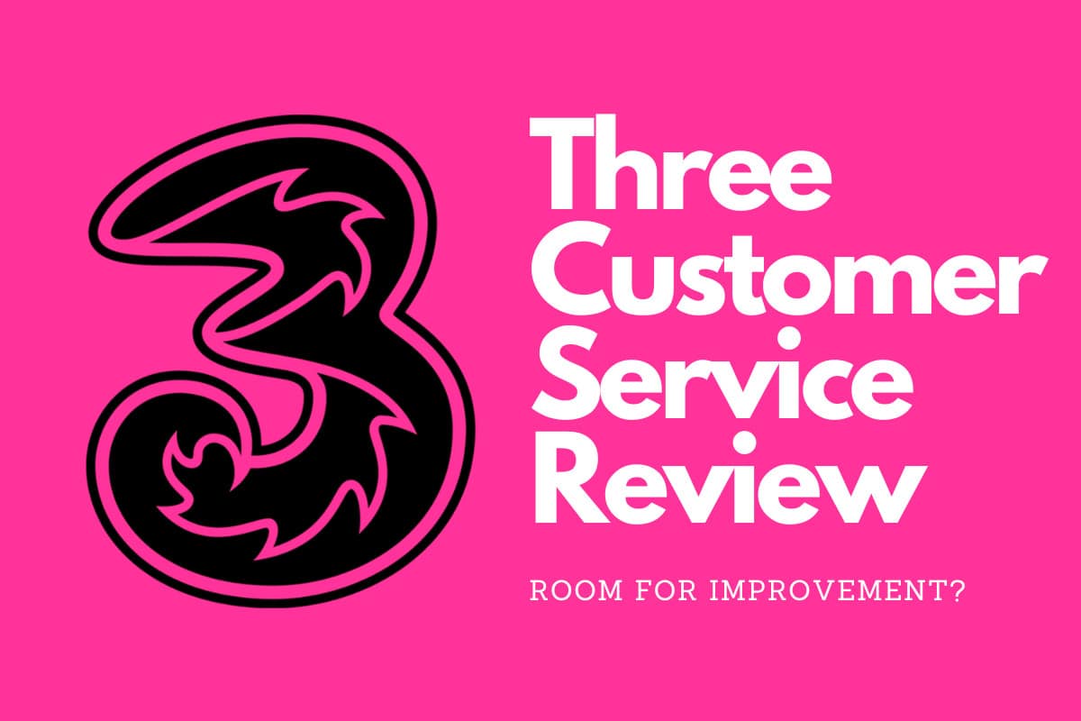 Three Customer Service Is It Any Good? Let's Find Out...