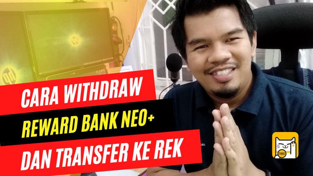 Cara Withdraw Bonus yang Didapat Dari Bank Neo dan Kirim ke Rekening