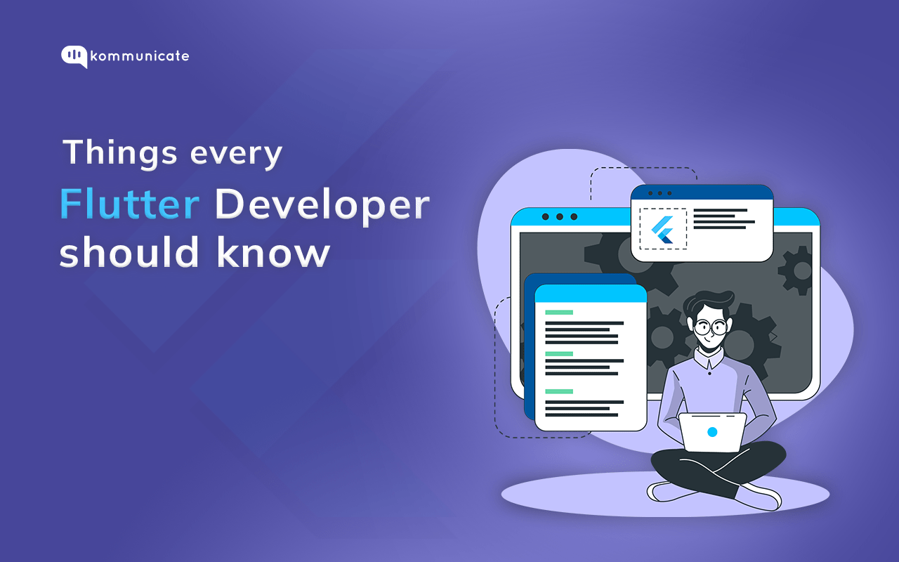 10 Things Every Flutter Developer Should Know Kommunicate