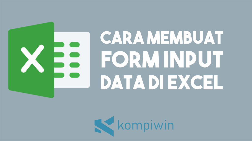 Cara Membuat Form Input Data Di Excel [Tanpa Coding]