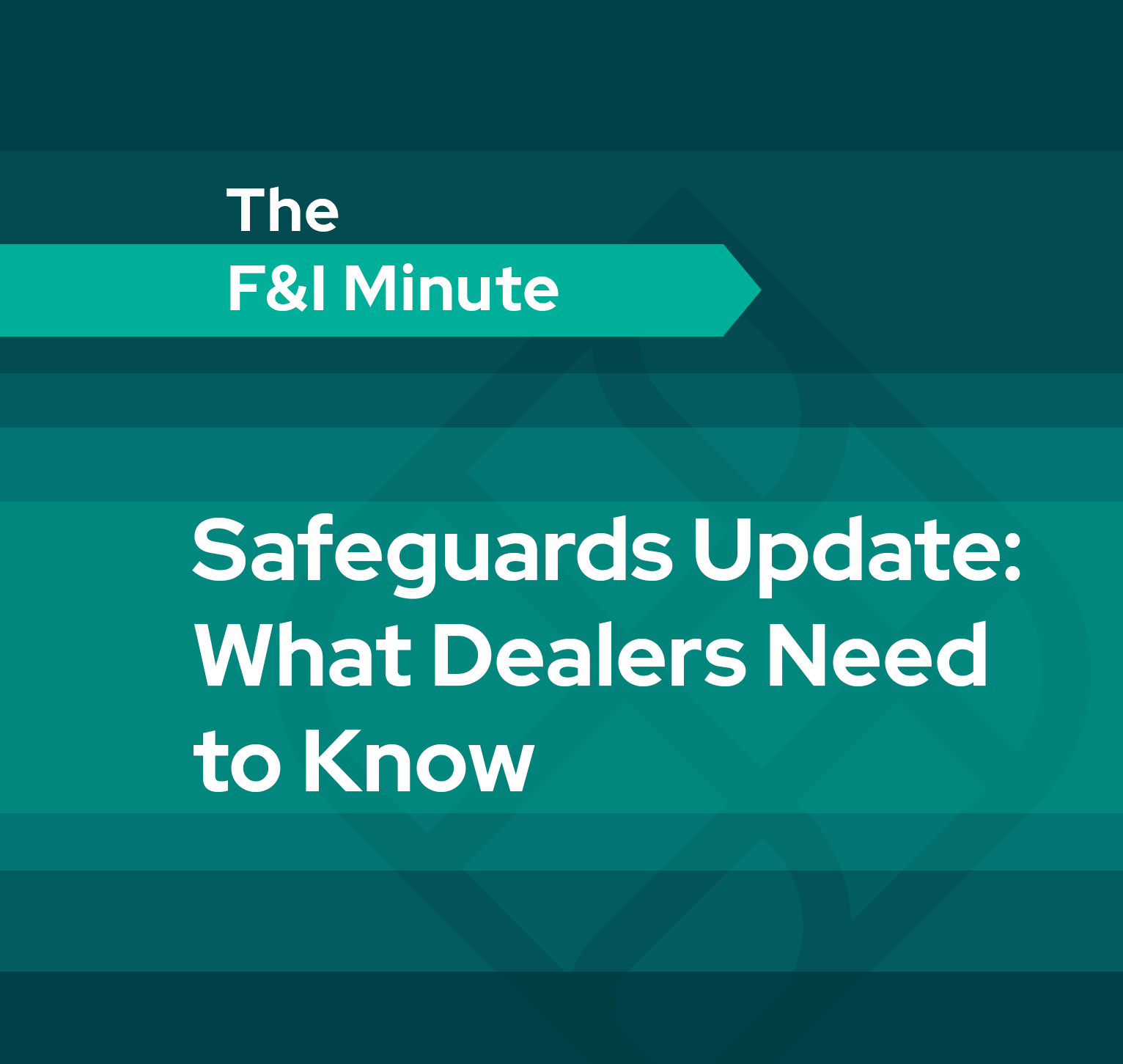 Safeguards Update What Dealers Need to Know