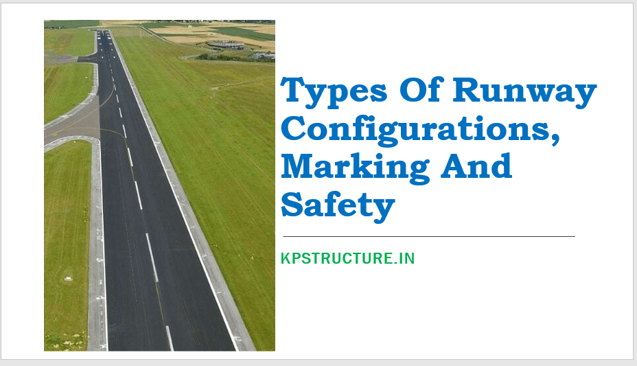 Types Of Runway Configurations, Marking And Safety KPSTRUCTURES