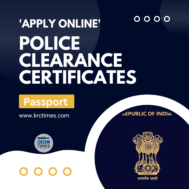 Passport Police Clearance Certificates (PCCs) KRC TIMES