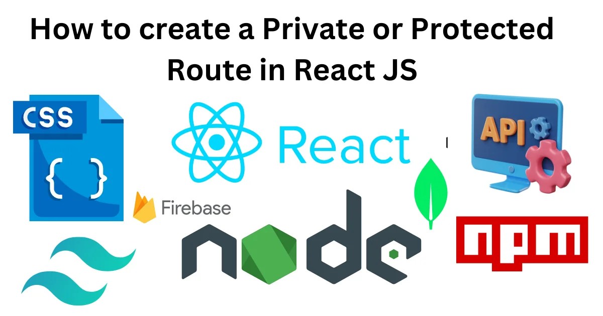 How to Create a Private or Protected Route in React JS Krishan Dev