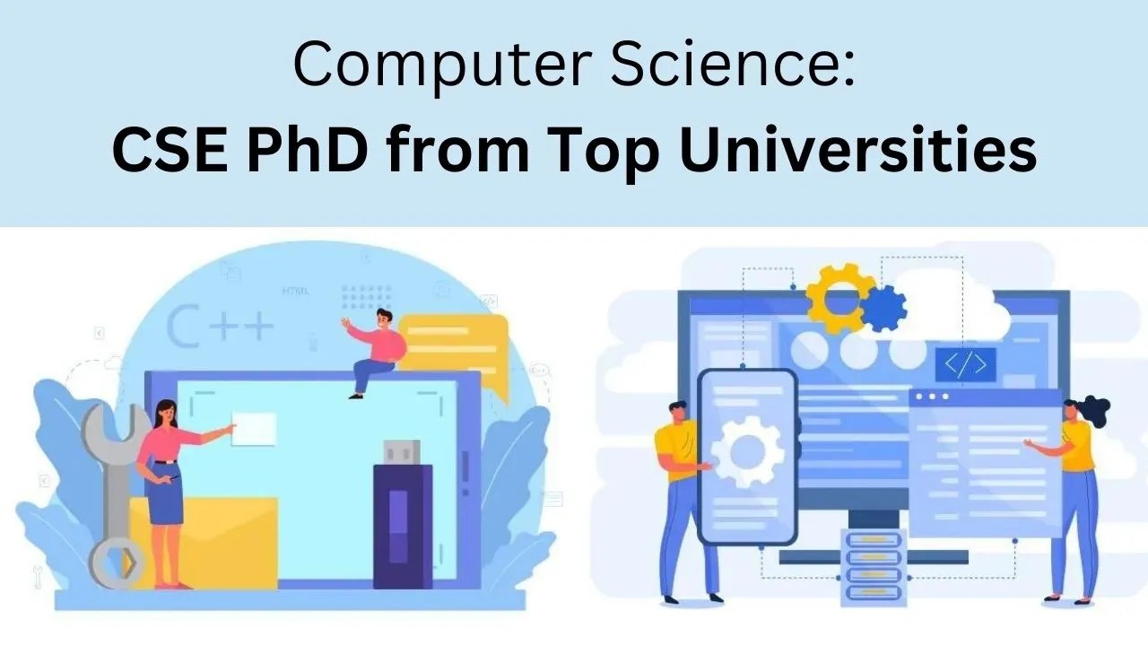 Computer Science CSE PhD from Top Universities