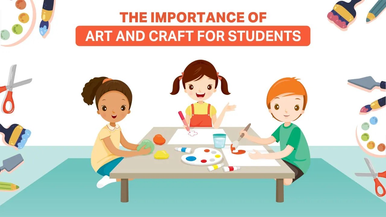 The Importance of Art and Craft For Students