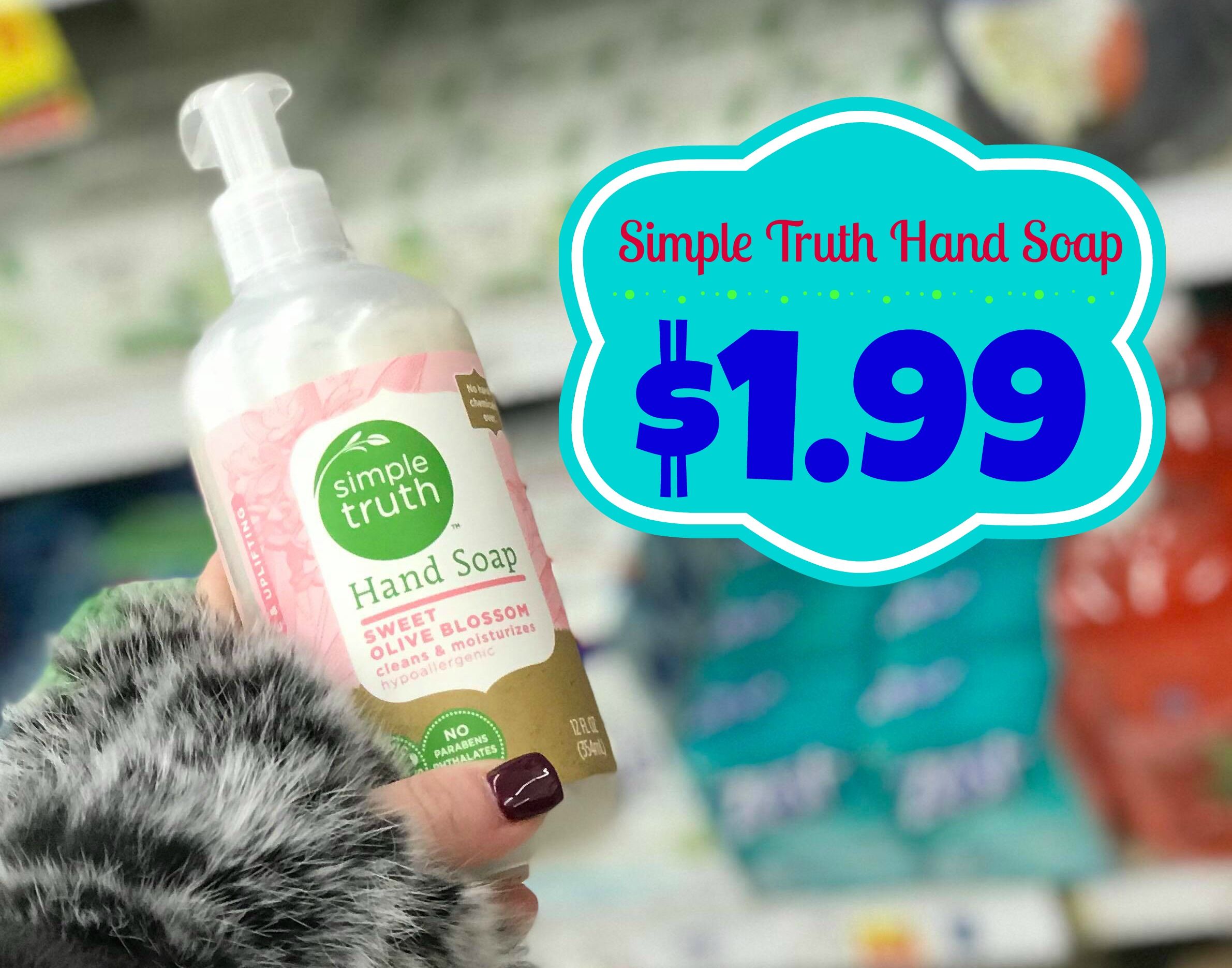 Simple Truth Hand Soap ONLY 1.99 at Kroger (Shampoo & Conditioner 2