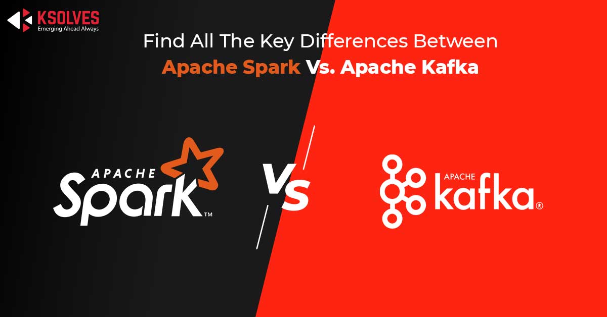 Apache Spark vs. Apache Kafka Uncovering Key Differences
