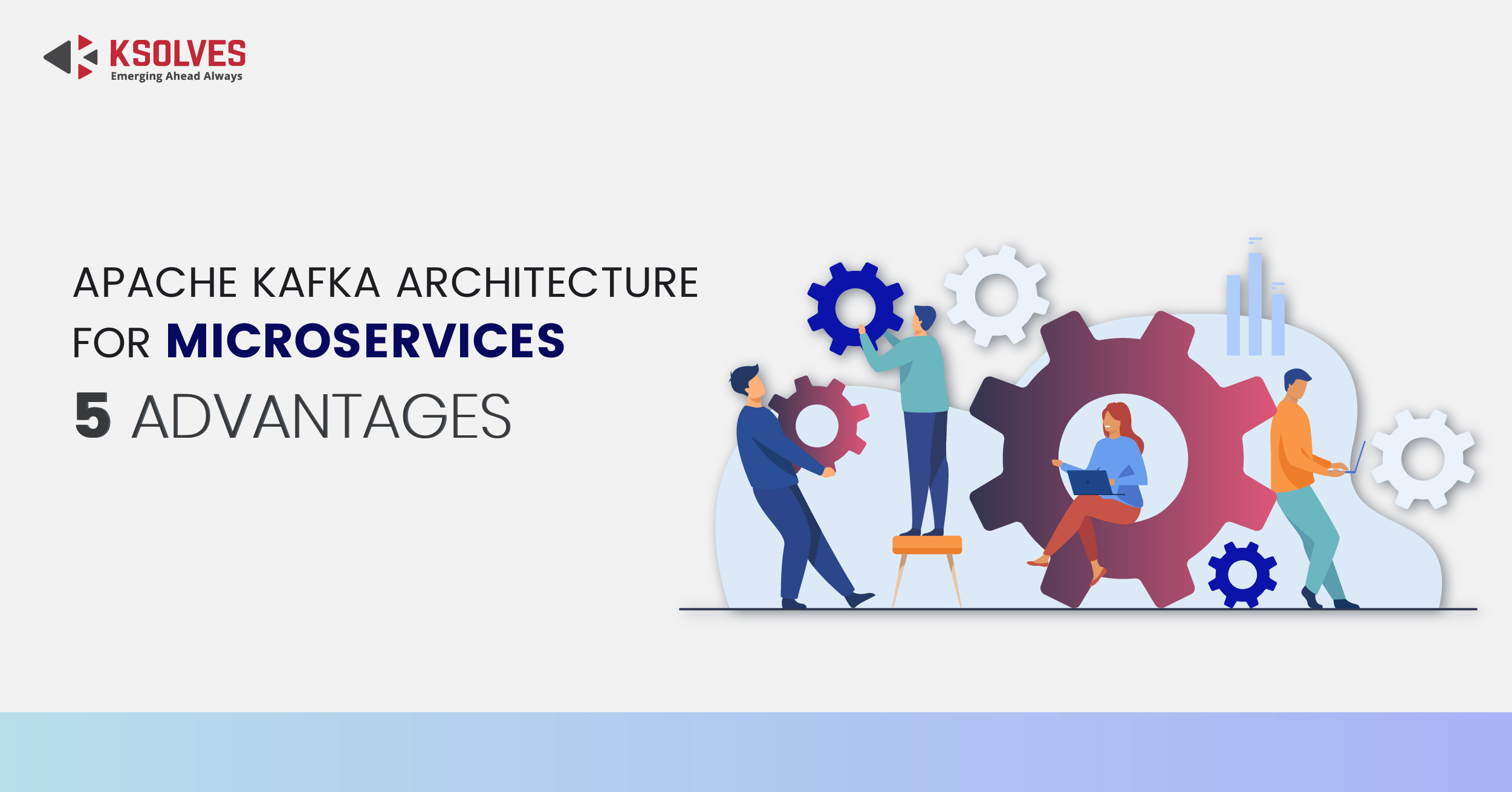 Apache Kafka Architecture For Microservices 5 Advantages Ksolves