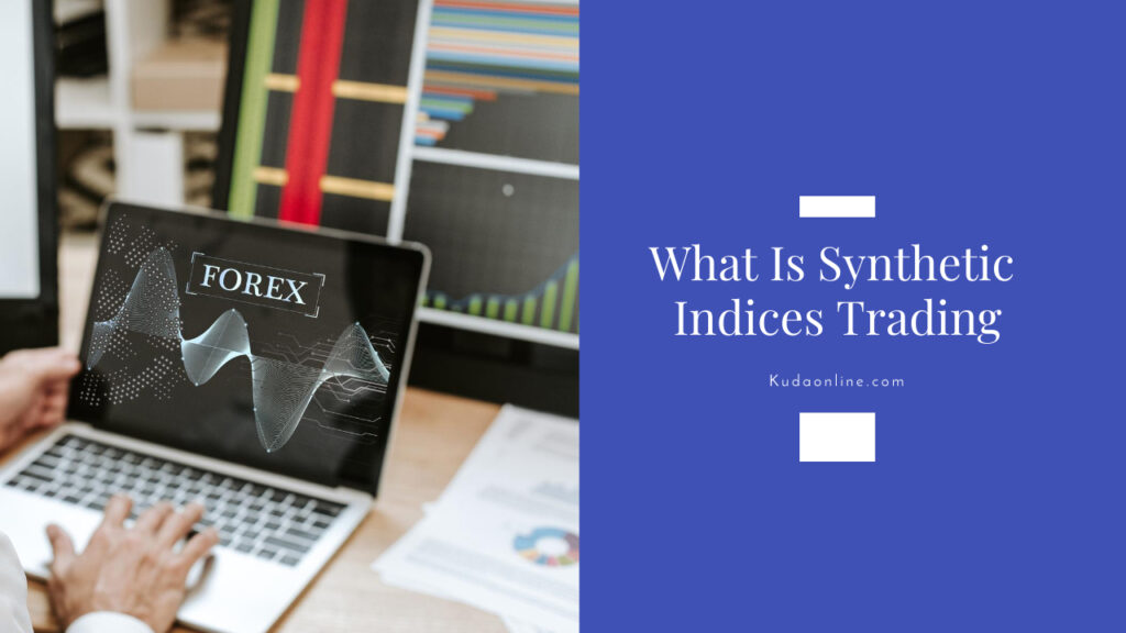 What Is Synthetic Indices Trading