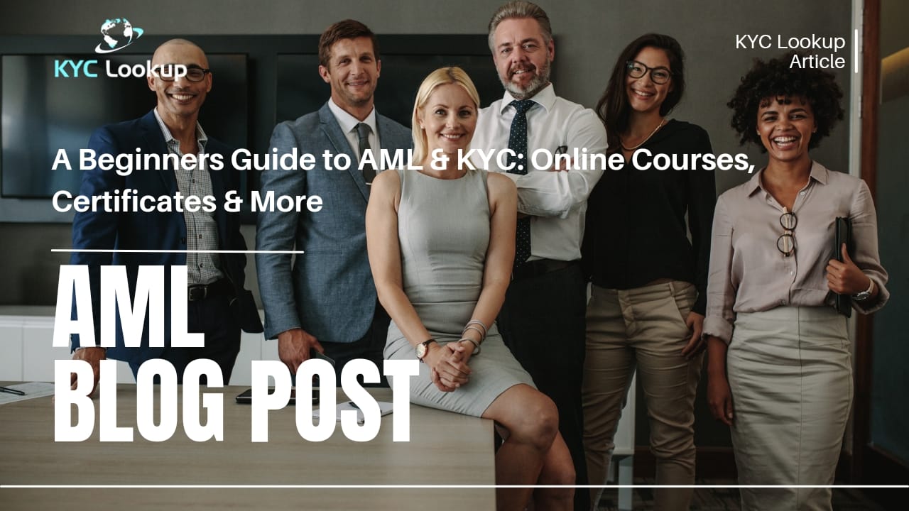 A Beginners Guide to AML & KYC Online Courses, Certificates & More KYC Lookup