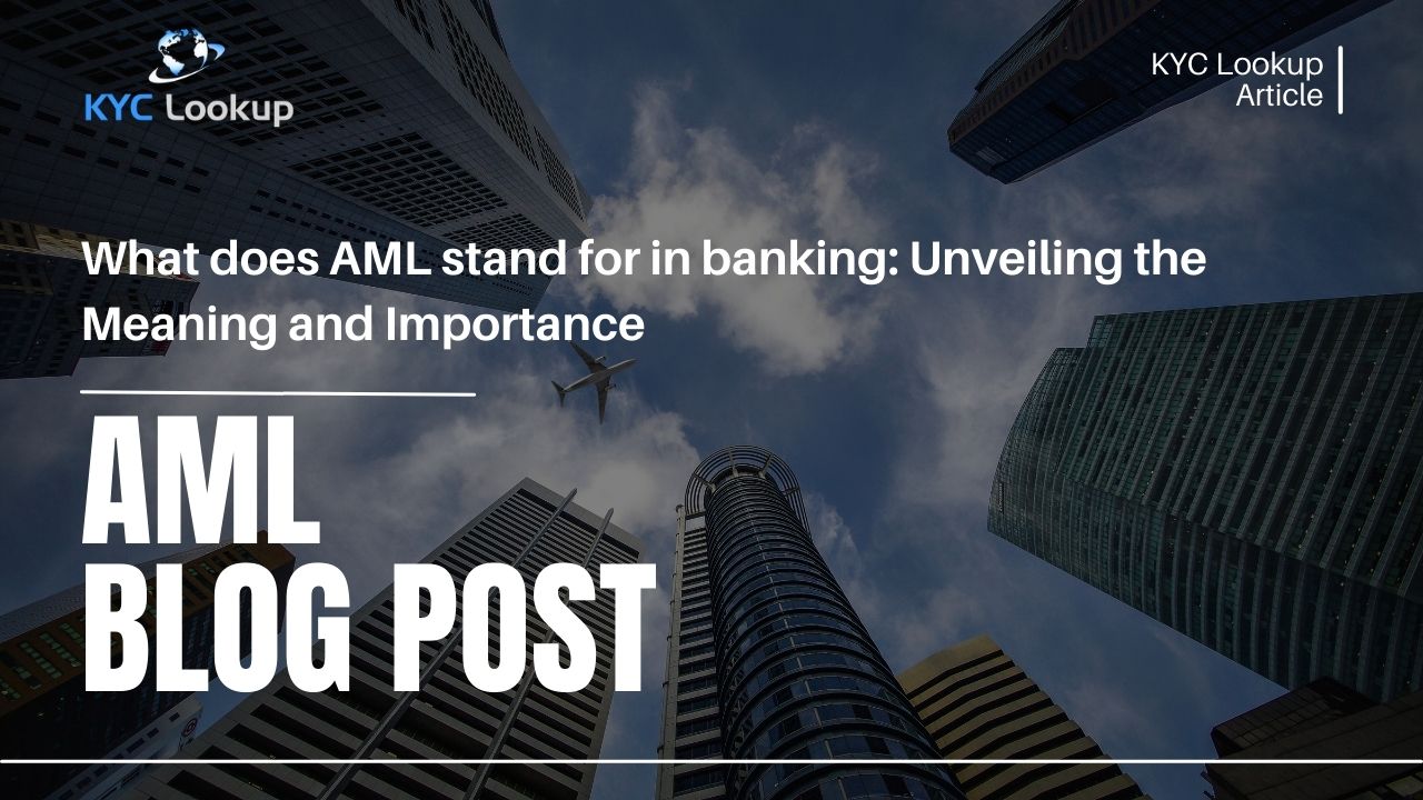 What does AML stand for in banking Unveiling the Meaning and