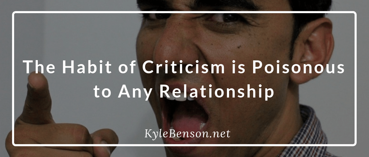 The Habit of Criticism is Poisonous to Any Relationship