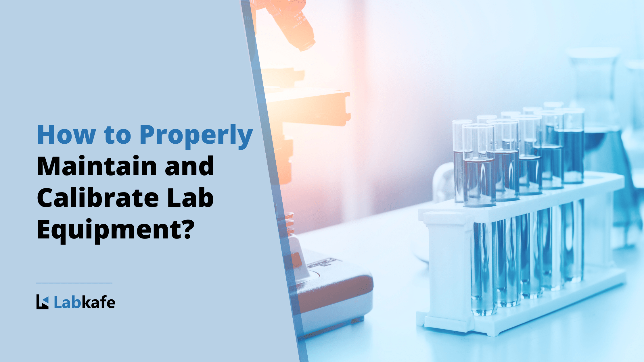 Calibrate lab equipment during maintenance for optimum results