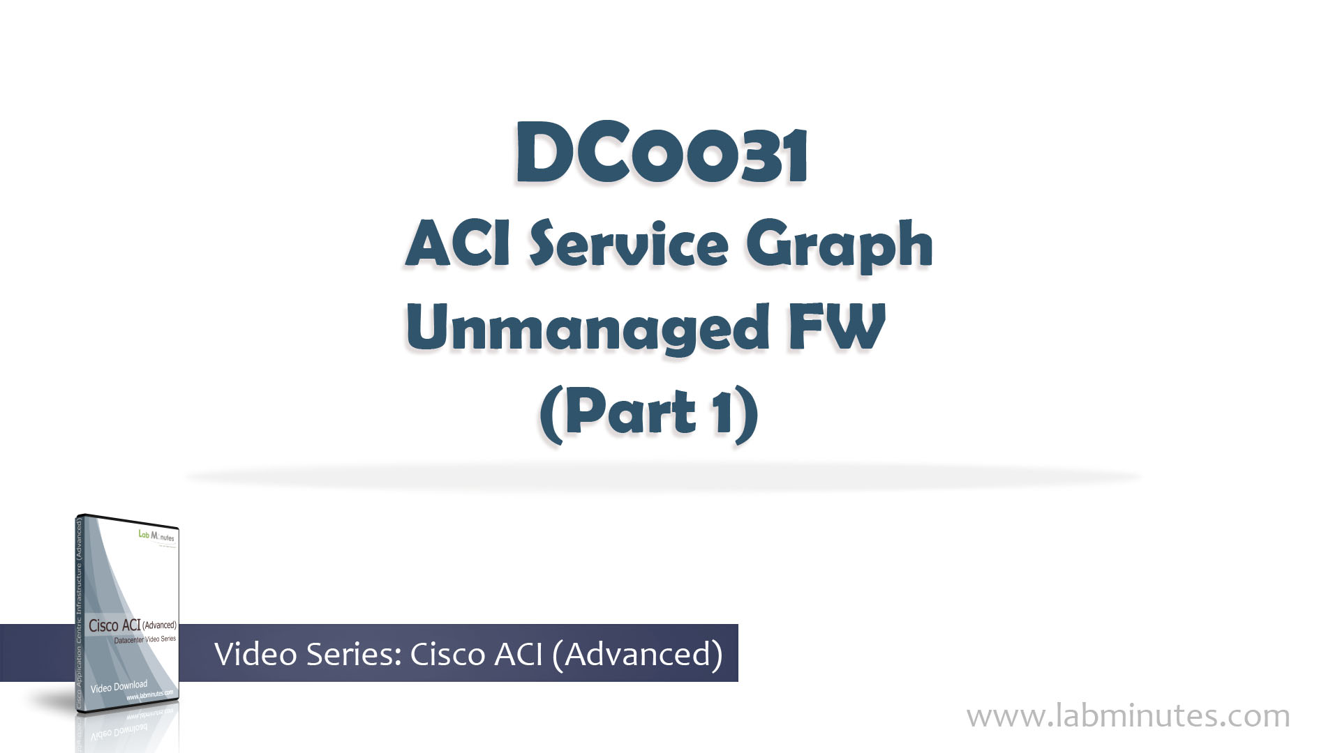 How to Configure ACI Service Graph Unmanaged FW (Part 1)