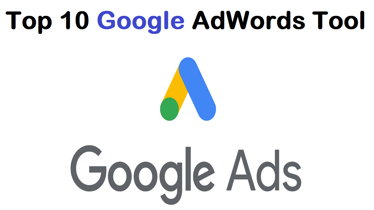 Top 10 Google AdWords Tool to Choose Right Keywords