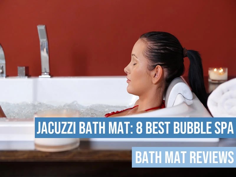 Jacuzzi Bath Mat: 8 Best Bubble Spa Bath Mats Reviewed