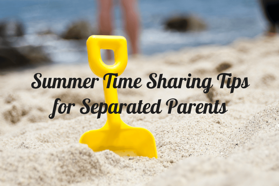 Summer TimeSharing Tips for Separated Parents LaFrance Family Law