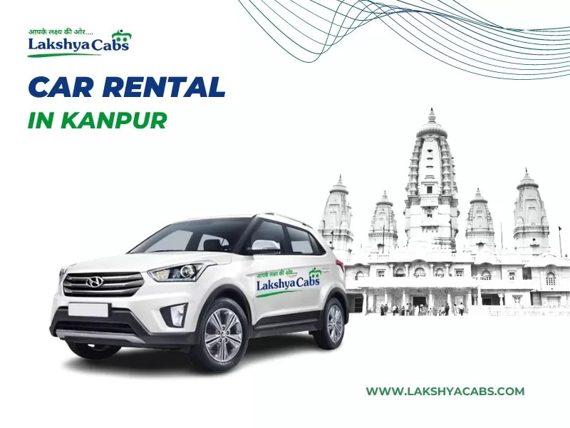 Car Rental in Kanpur Best Car Rental Agency in Kanpur Cheapest Car