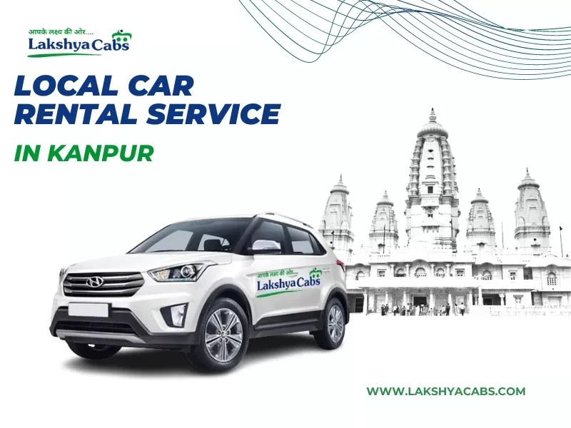 Local Car Rental Services in Kanpur Affordable Rates On Local Taxi