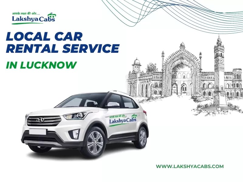 Local Car Rental Services in Lucknow Affordable Rates On Local Taxi