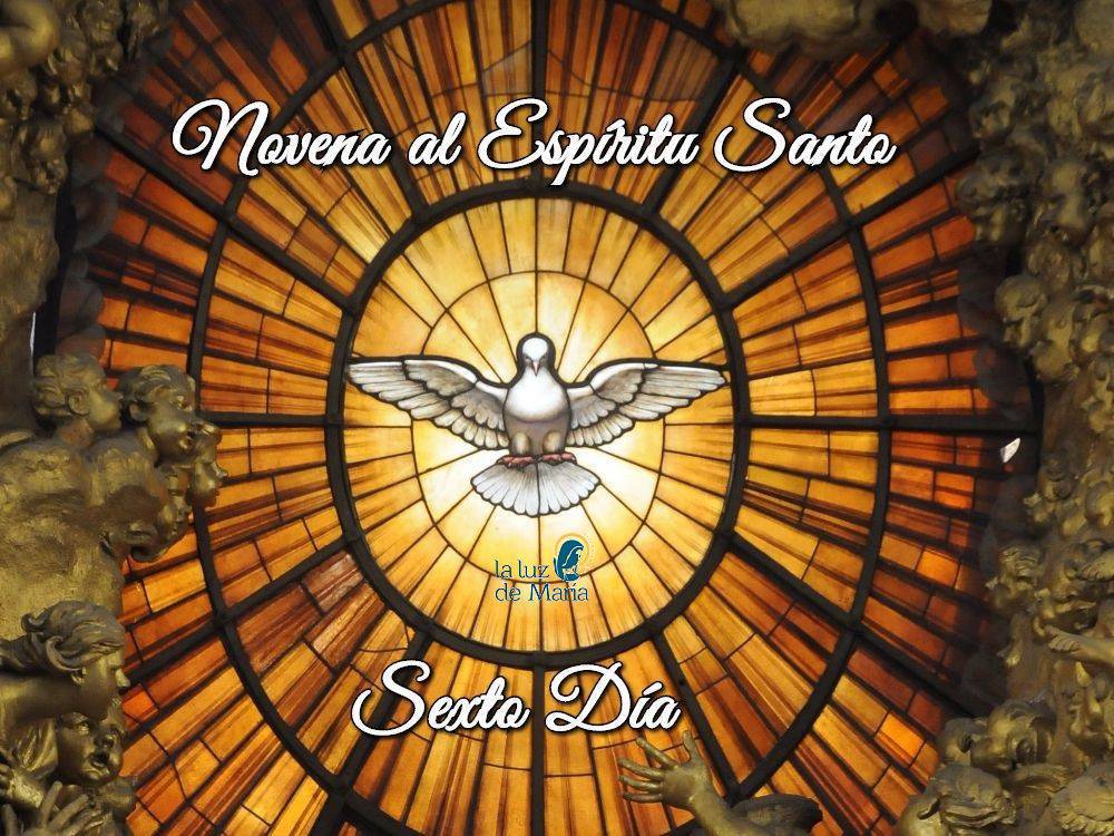 Novena por la Unción del Espíritu Santo Sexto Día La Luz de Maria
