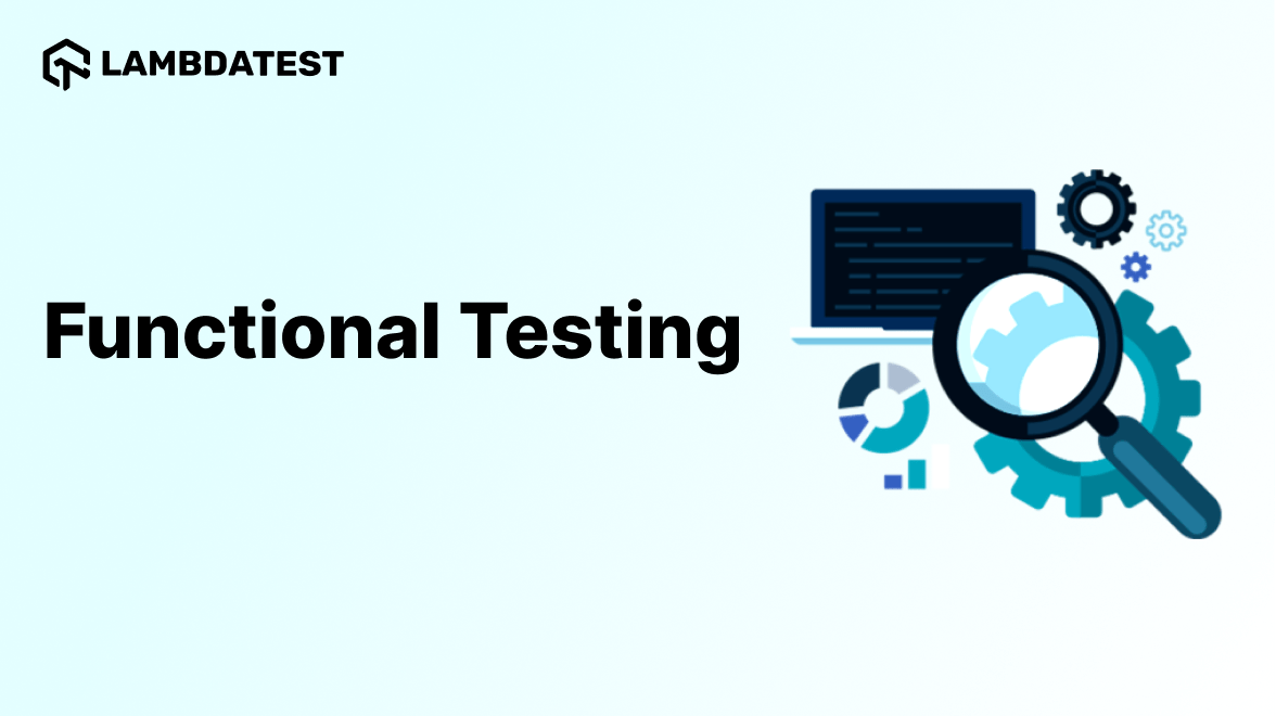 What is Functional Testing? Process, Types & Examples