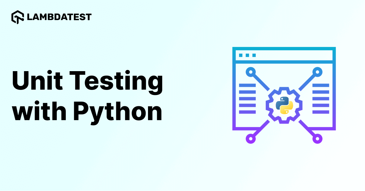 Python Unit Testing A Comprehensive Guide With Examples and Best Practices