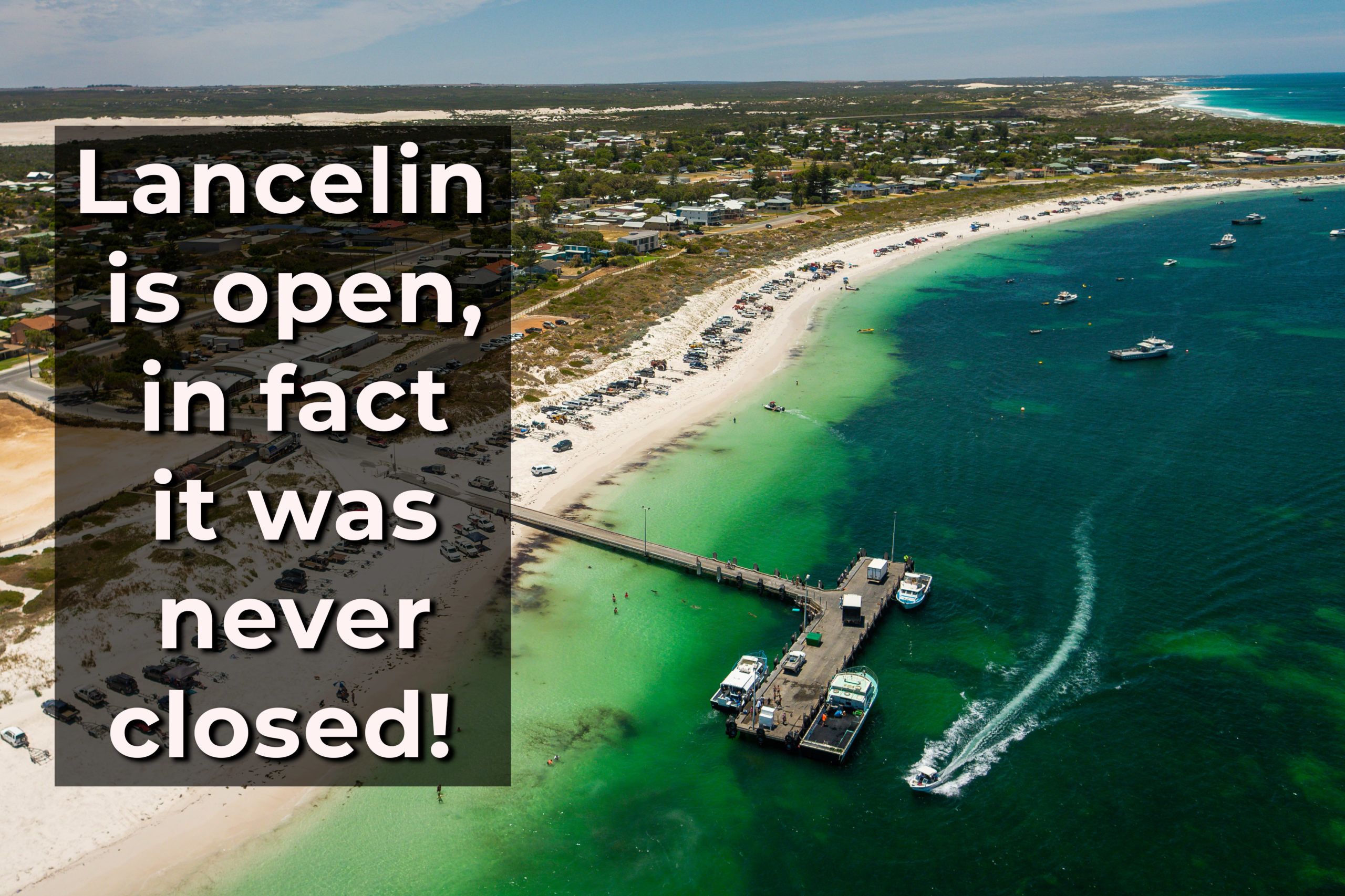 LANCELIN IS OPEN, IT WAS NEVER CLOSED!