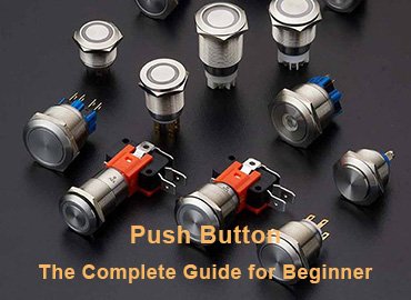 Push Button Switch - Complete Guide for Beginner and Expert
