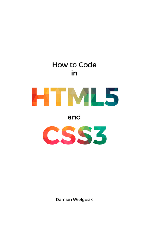 Download free ebook How to Code in HTML5 and CSS3