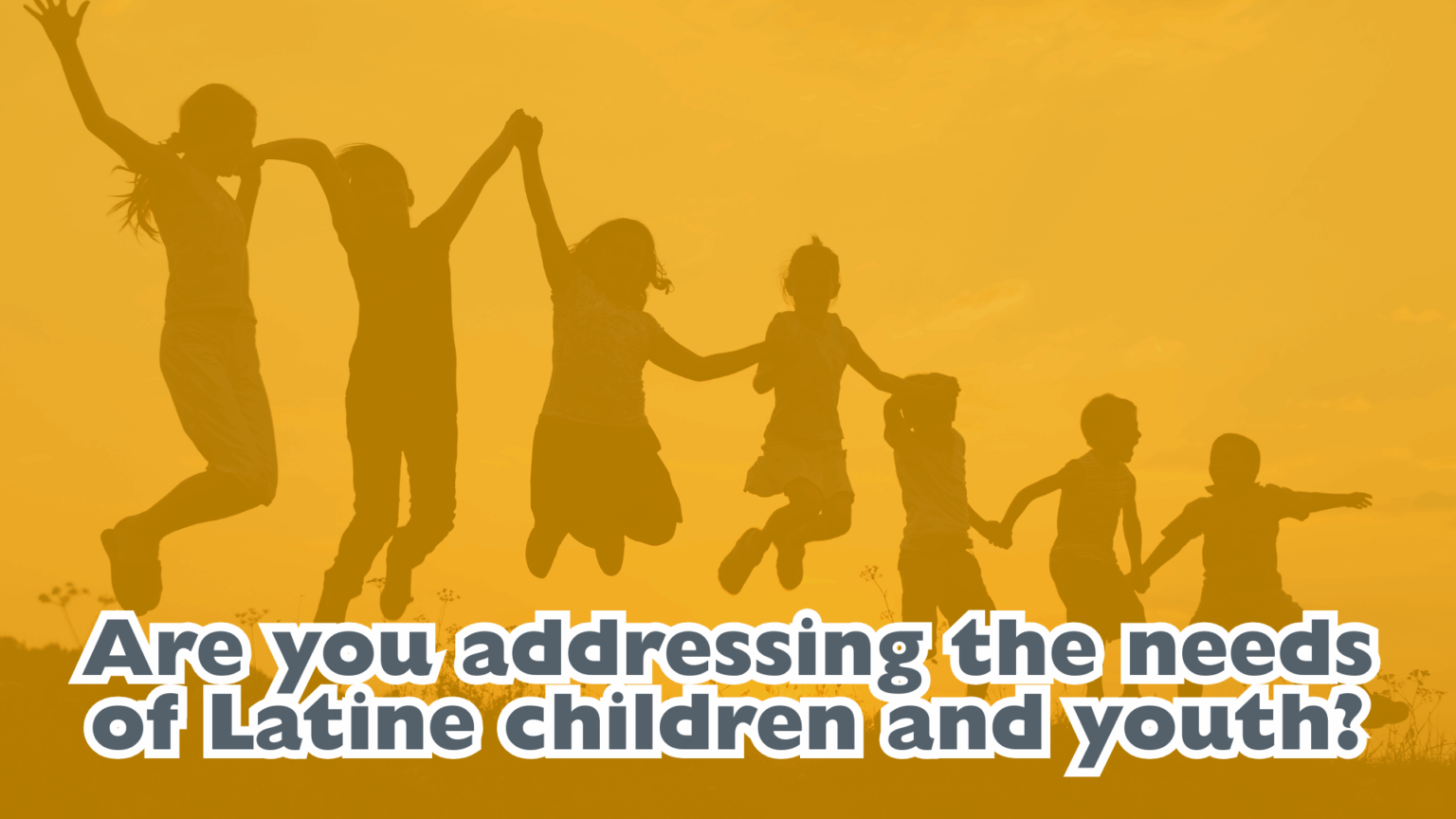 Latine Children & Youth The Future We Can’t Ignore La Piana