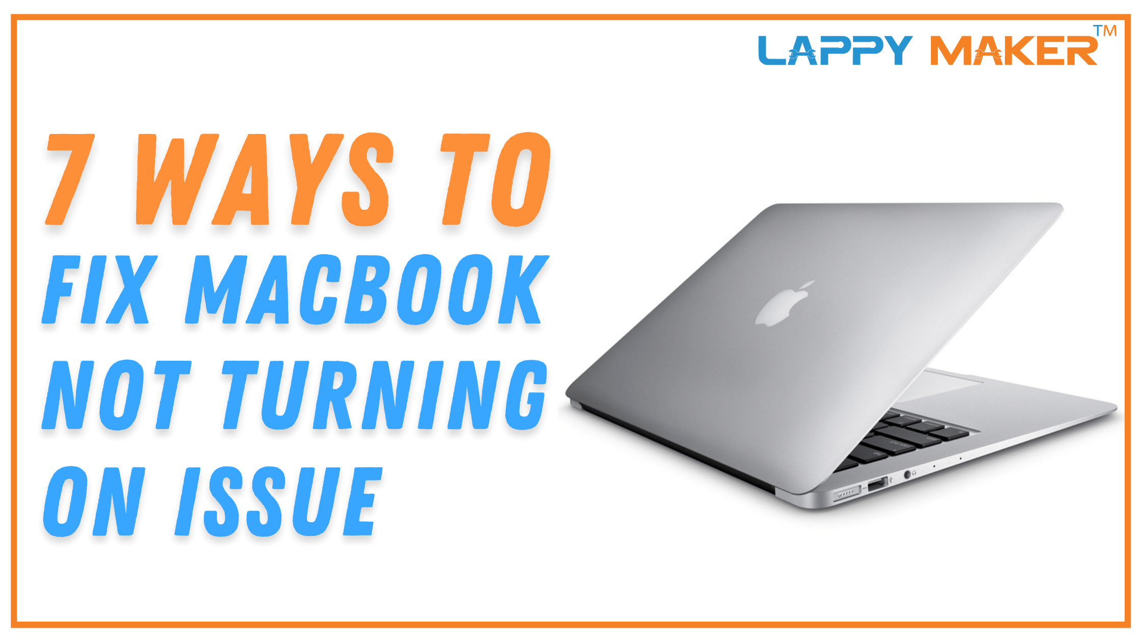 7 Ways to Fix MacBook not Turning On Issue Lappy Maker