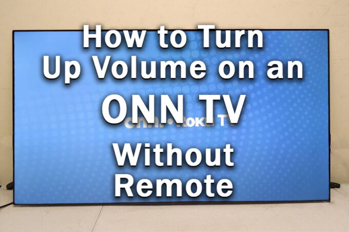 How to Turn Up Volume on ONN TV Without Remote: Do THIS...