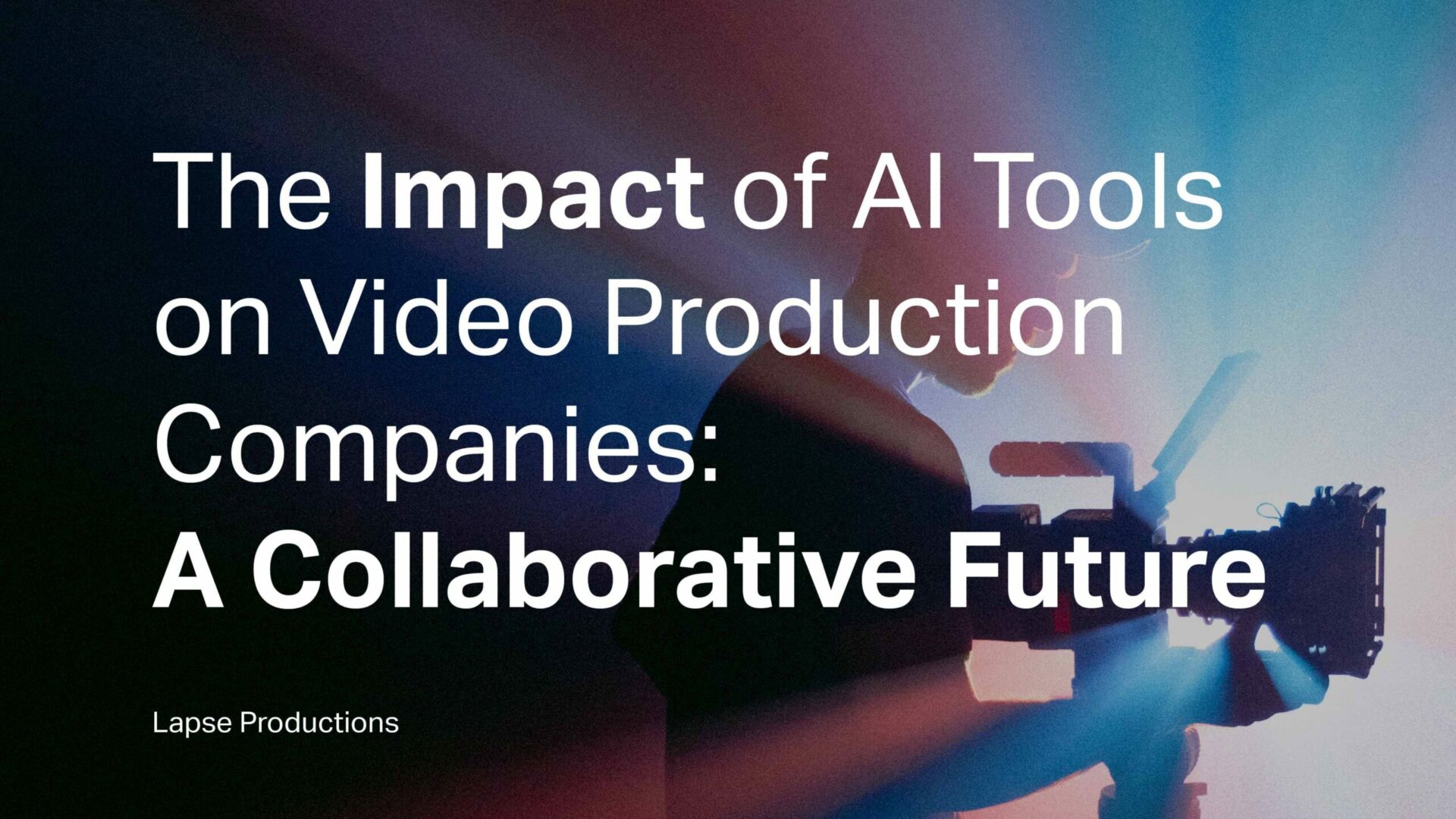 Impact of AI Tools on Video Production Lapse Productions