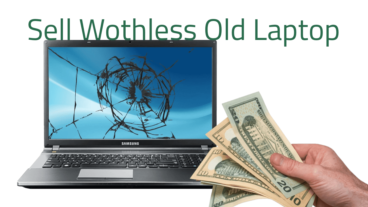 Sell Worthless Old Laptop