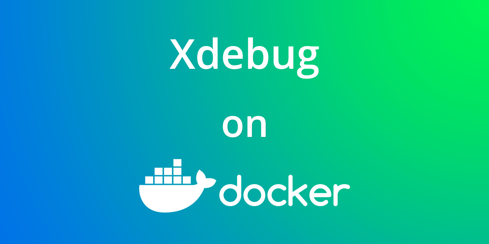 Xdebug on Docker Larry Kagan