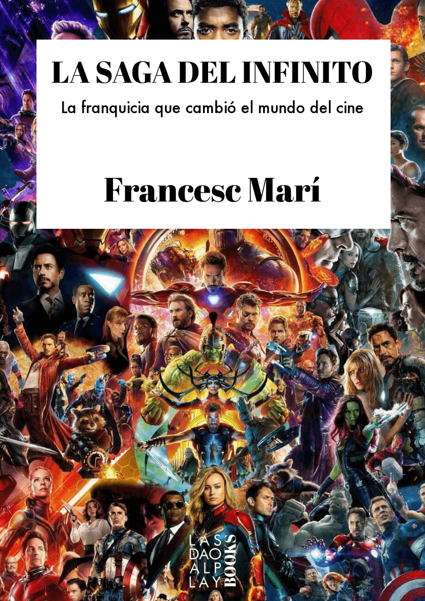 La Saga del Infinito. La franquicia que cambió el mundo