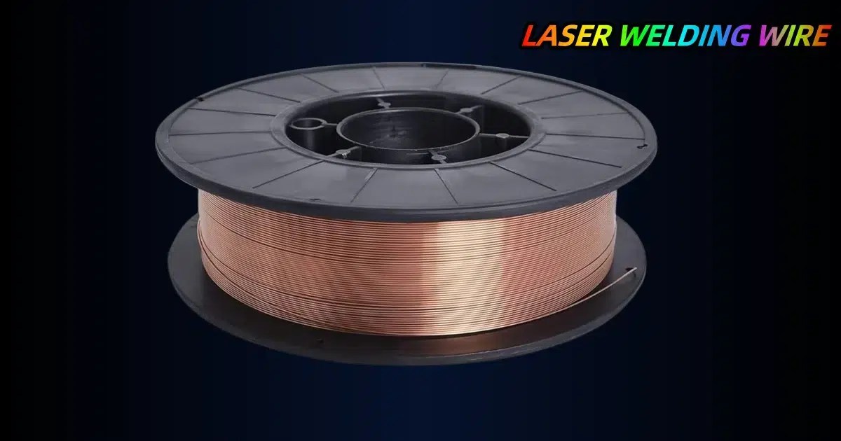 Laser Welding Wire How To Choose The Best One In 2024