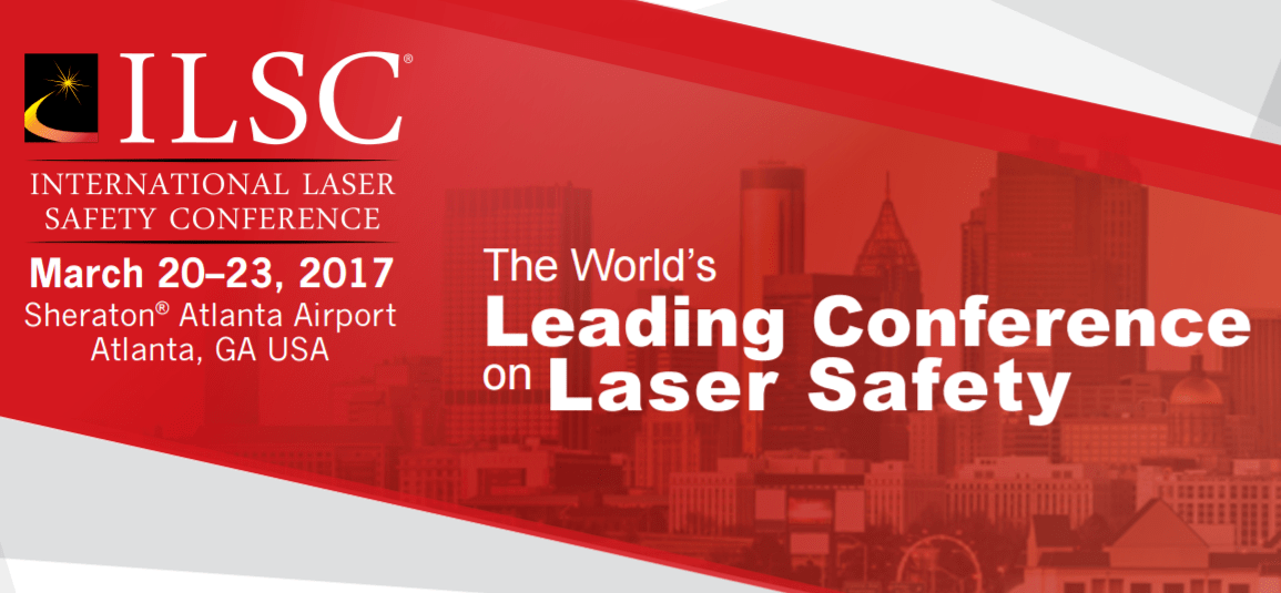 Laser Institute of America’s 2017 International Laser Safety Conference