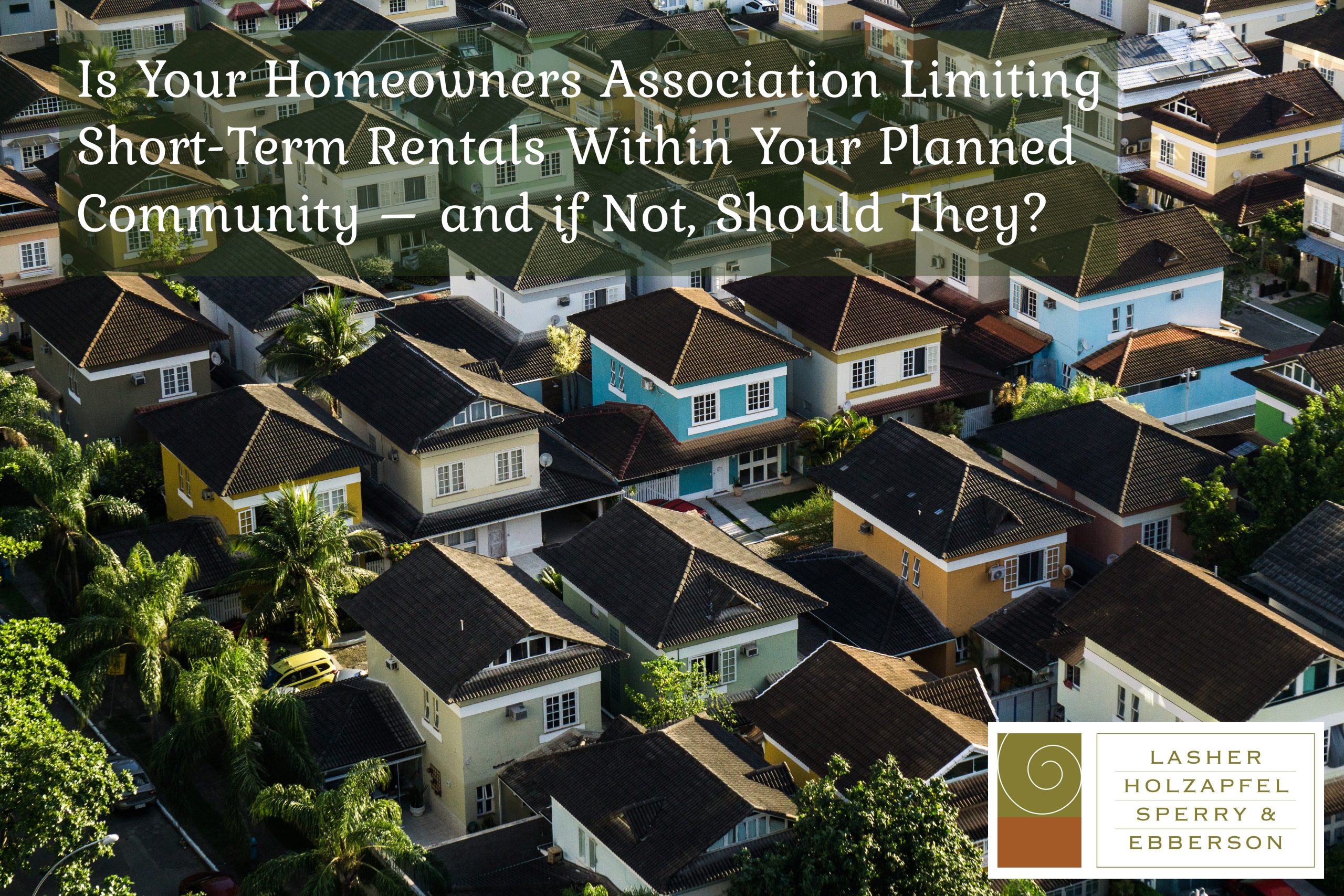Is Your Homeowners Association Limiting ShortTerm Rentals Within Your