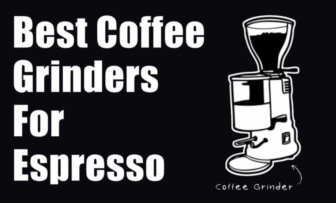 3 Best Coffee Grinders For Home A Barista’s Guide 2020