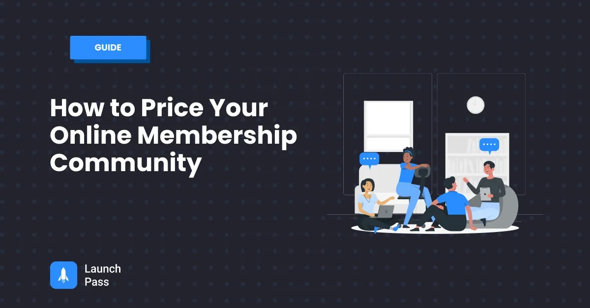 Guide How To Price Your Online Membership Community LaunchPass