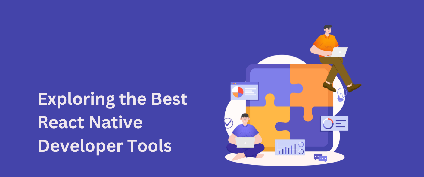 The Ultimate Guide to React Native Developer Tools