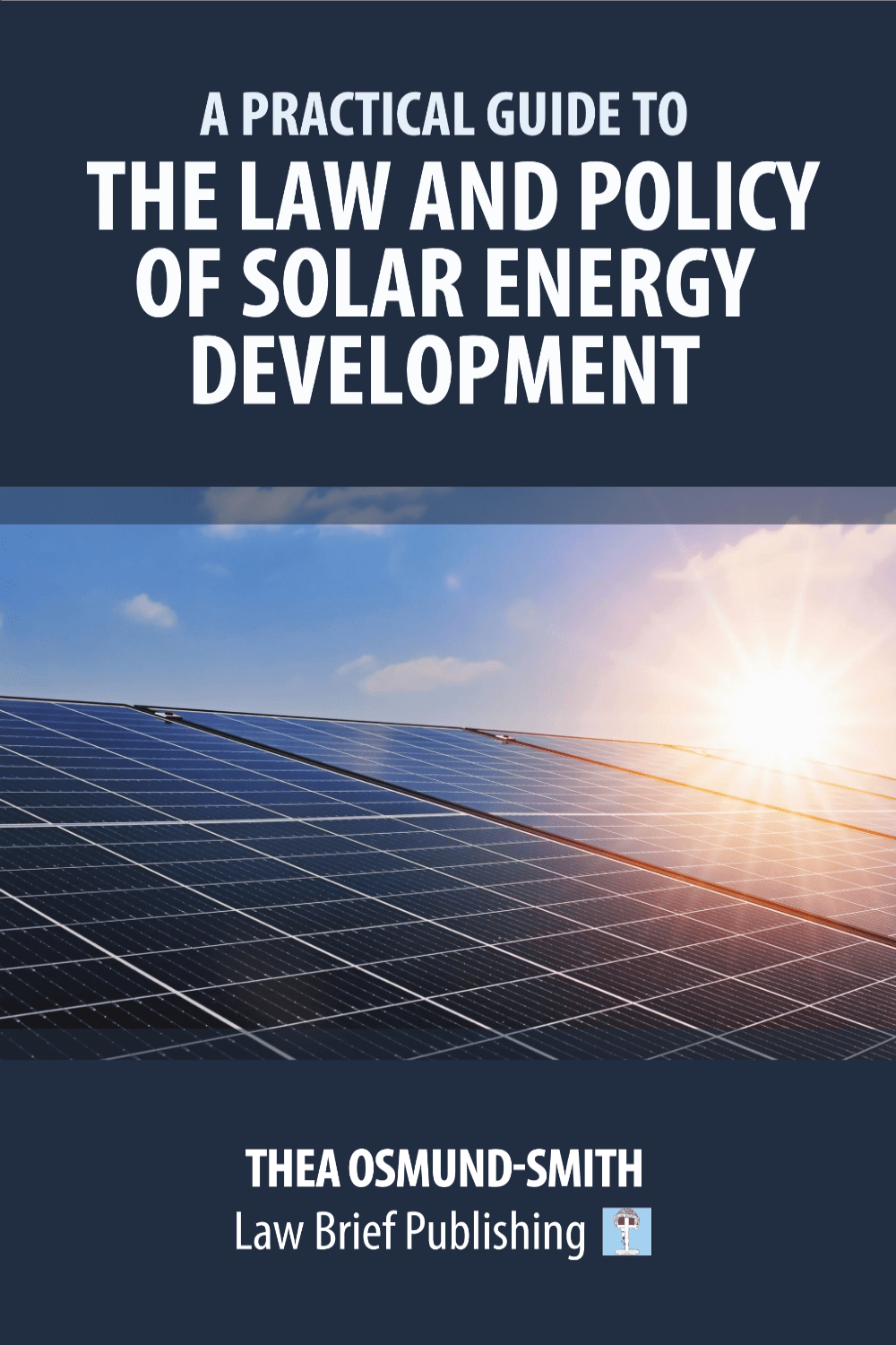 ‘A Practical Guide to the Law and Policy of Solar Energy Development