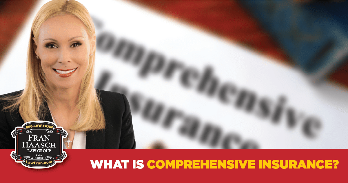 What Is Comprehensive Auto Insurance Coverage? Fran Haasch